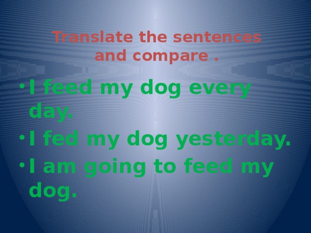 Translate the sentences  and compare .
