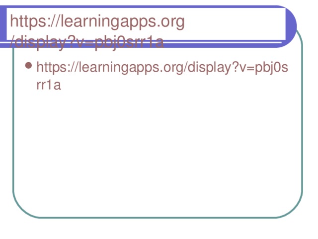 https :// learningapps.org /display?v=pbj0srr1a