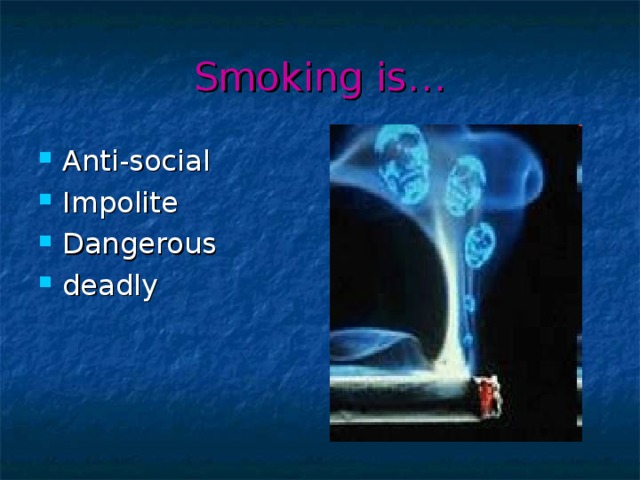 Smoking is…