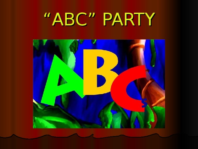 “ ABC” PARTY