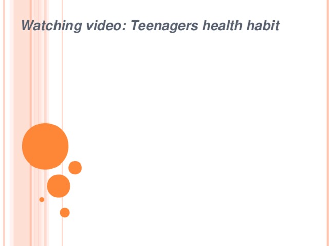 Watching video: Teenagers health habit