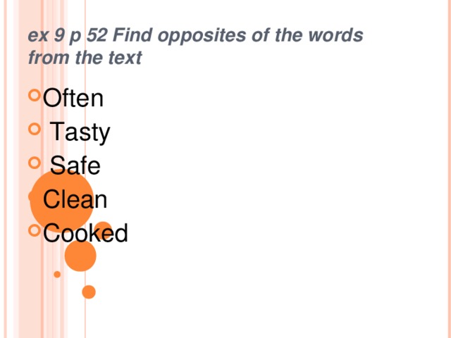 ex 9 p 52 Find opposites of the words from the text