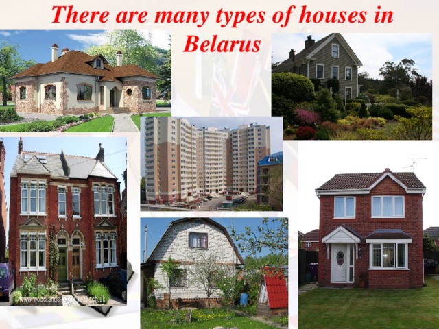 There are many types of houses in Belarus