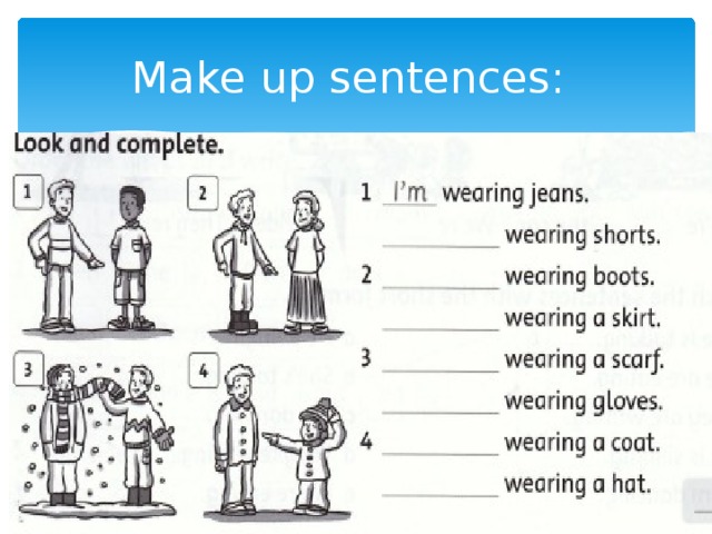 Make up sentences: