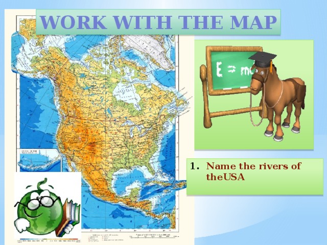 Work with the map Name the rivers of theUSA