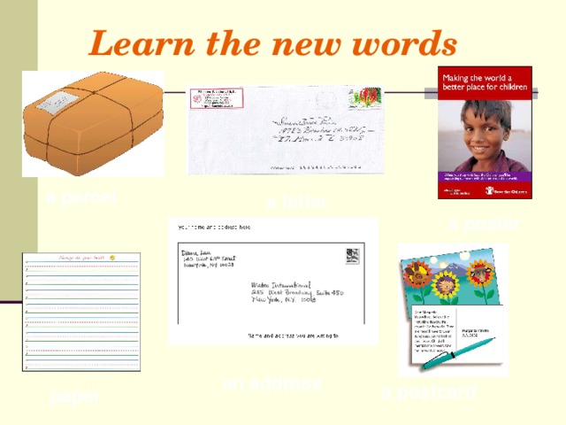 Learn the new words a parcel a letter a poster an address a postcard paper