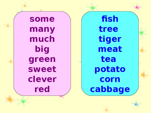 some many much big green sweet clever red fish tree tiger meat tea potato corn cabbage