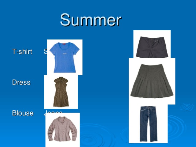 Summer T-shirt    Shorts Dress    Skirt Blouse    Jeans