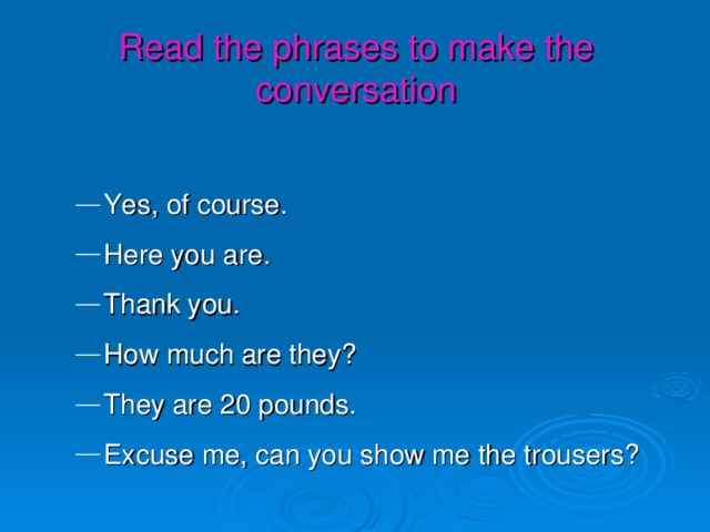 Read the phrases to make the conversation