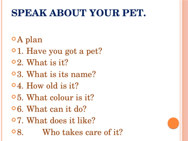 Speak about your pet.