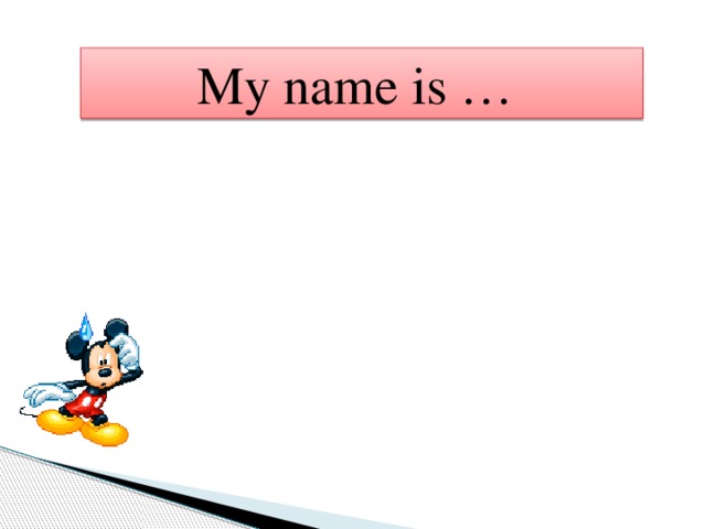 My name is …