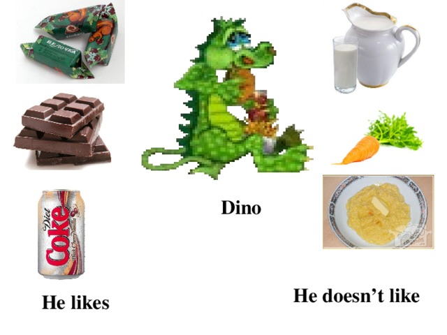 Dino He doesn’t like He likes
