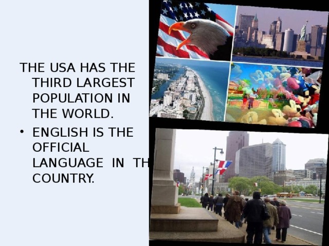 THE USA HAS THE THIRD LARGEST POPULATION IN THE WORLD.