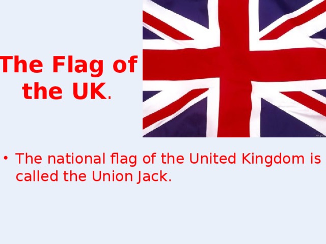 The Flag of the UK .