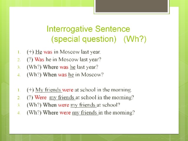 Interrogative Sentence  (special question) (Wh?)