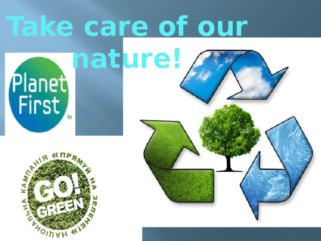 Take care of our nature!