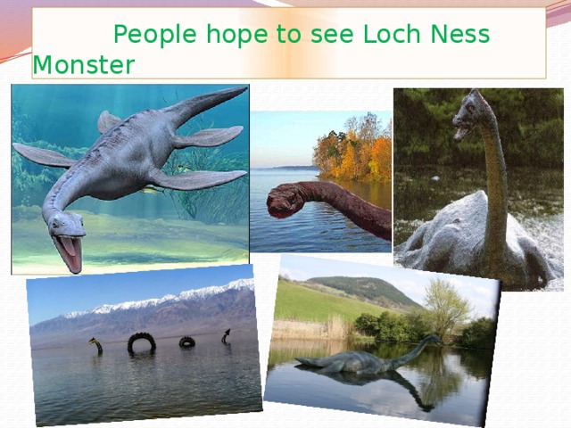 People hope to see Loch Ness Monster