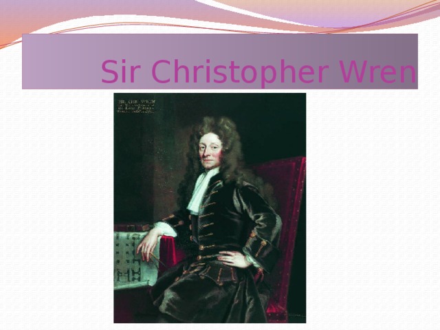 Sir Christopher Wren