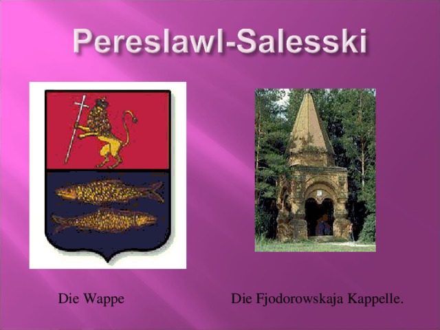 Die Wappe Die Fjodorowskaja Kappelle .