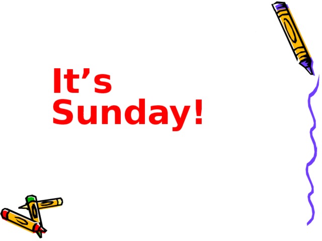 It’s Sunday!