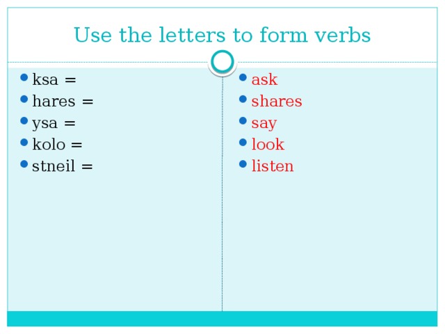 Use the letters to form verbs