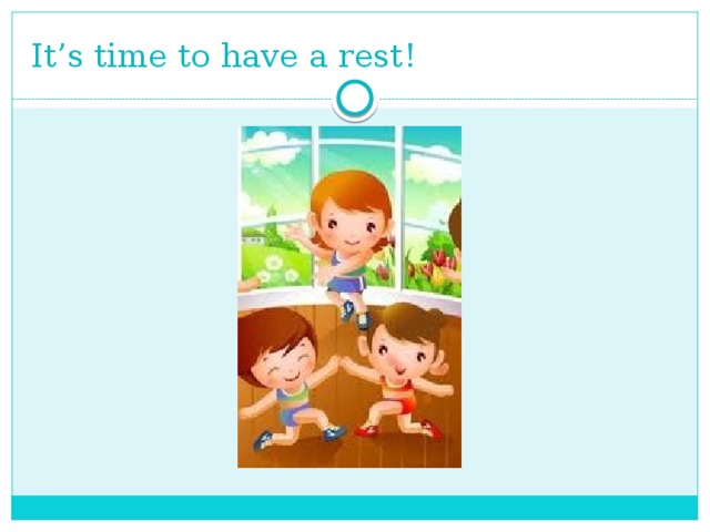 It’s time to have a rest!