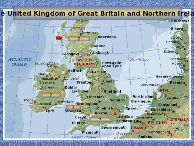The United Kingdom of Great Britain and Northern Ireland ? ? Wales ? ?