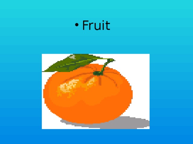 Fruit