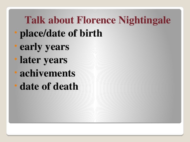 Talk about Florence Nightingale