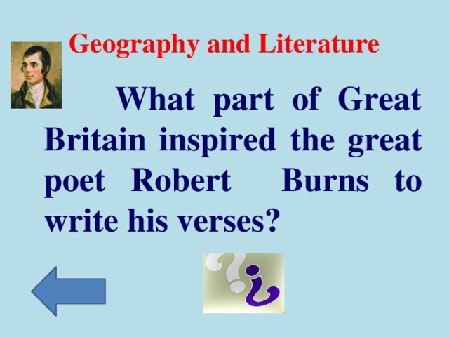 Geography and Literature  What part of Great Britain inspired the great poet Robert Burns to write his verses?