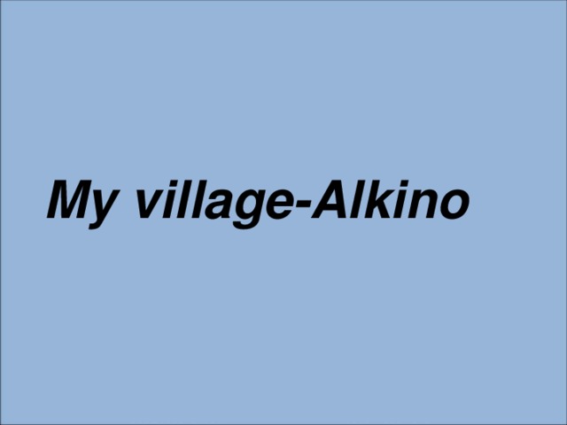 My village-Alkino