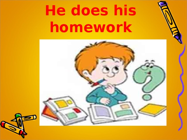 he do his homework at the moment