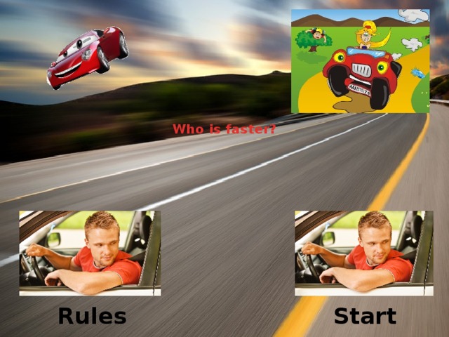 Who is faster? Rules Start