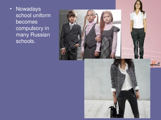 Nowadays school uniform becomes compulsory  in many Russian schools .