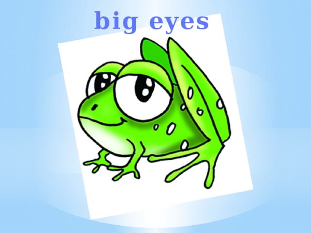 big eyes