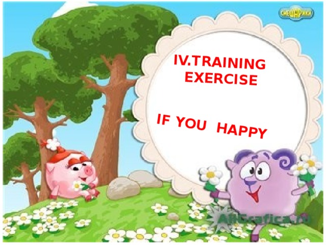 IV.TRAINING EXERCISE IF YOU HAPPY