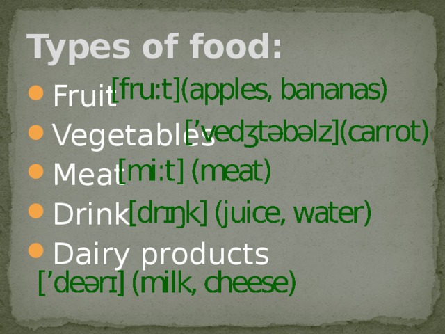 Types of food: