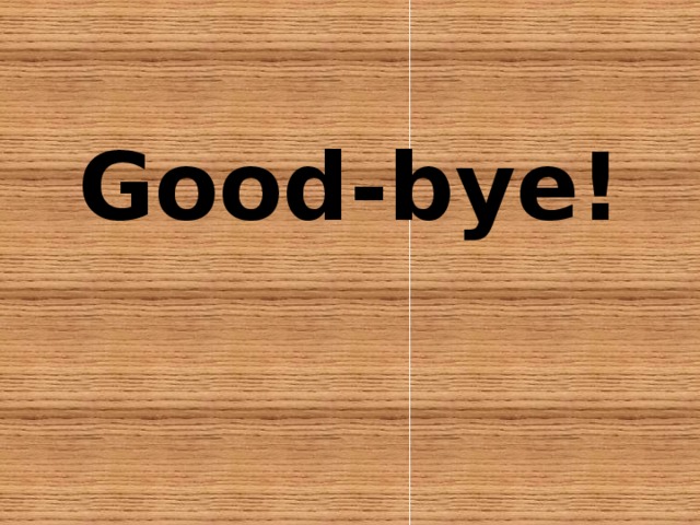 Good-bye!