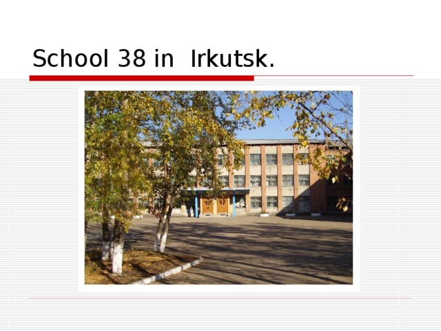 School 38 in Irkutsk.