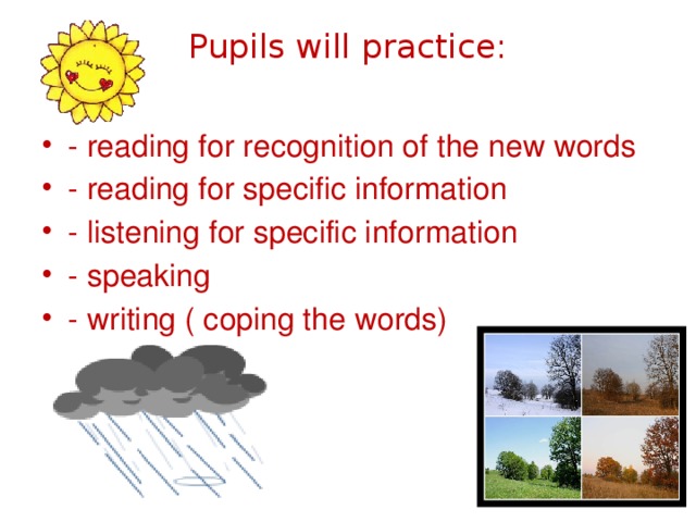 Pupils will practice: