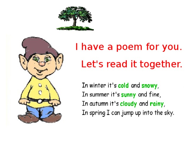 I have a poem for you. Let's read it together.
