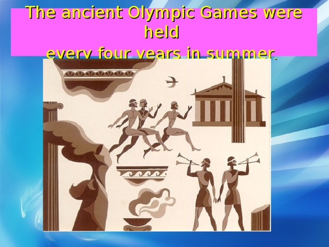 The ancient Olympic Games were held  every four years in summer .