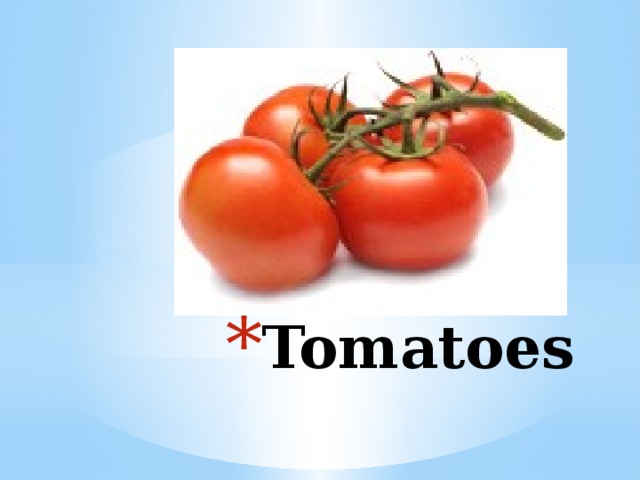 Tomatoes