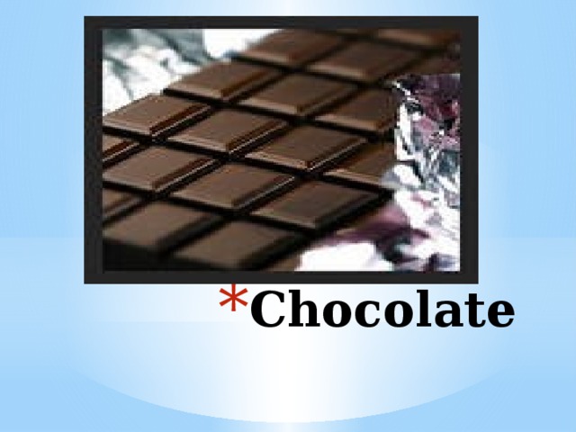 Chocolate