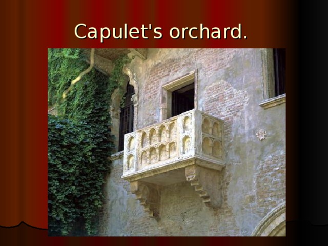 Capulet's orchard.