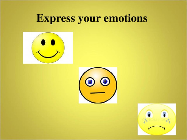 Express your emotions
