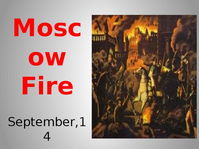 Moscow Fire   September,14