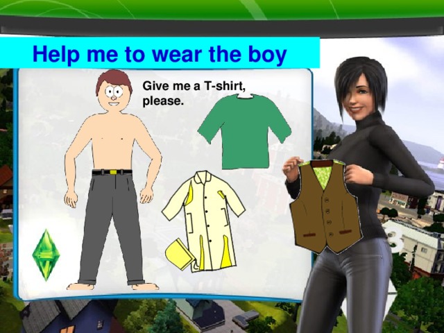 Help me to wear the boy Give me a T-shirt, please.