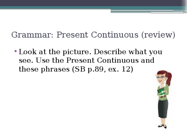 Grammar: Present Continuous (review)