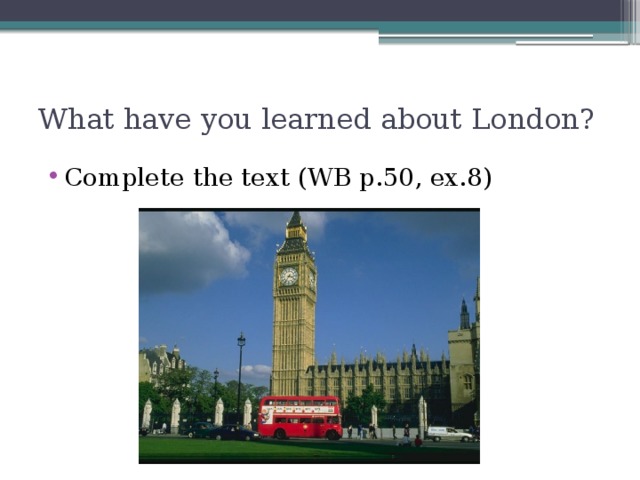 What have you learned about London?